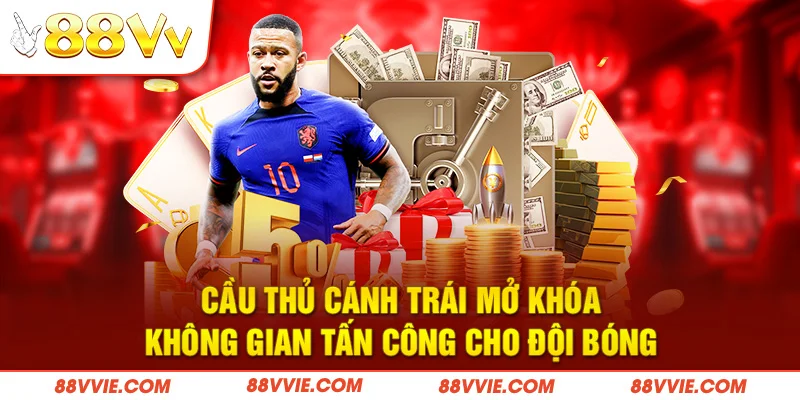 Cầu thủ cánh trái mở khóa không gian tấn công cho đội bóng