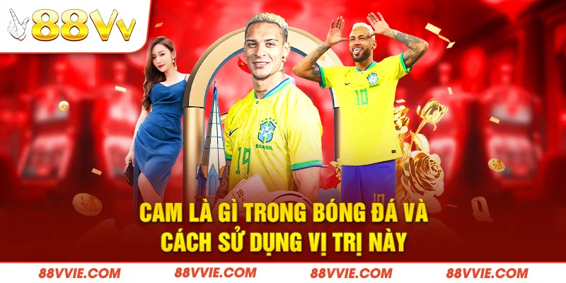CAM là gì trong bóng đá và cách sử dụng vị trị này