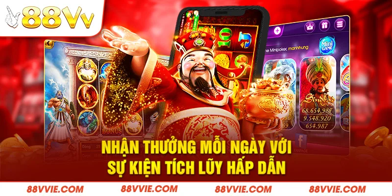 Nhận thưởng mỗi ngày với sự kiện tích lũy hấp dẫn